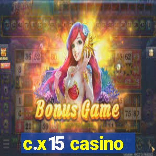 c.x15 casino